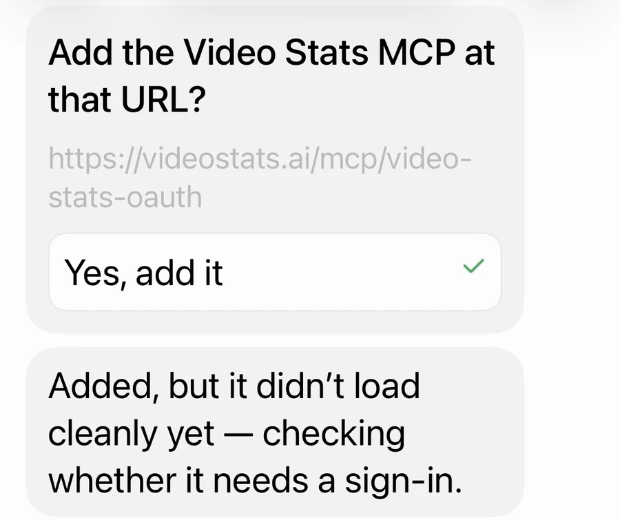 Grok Bot on an iPhone asking "Add the Video Stats MCP at that URL?" with the URL https://videostats.ai/mcp/video-stats-oauth and a "Yes, add it" answer, then "checking whether it needs a sign-in"