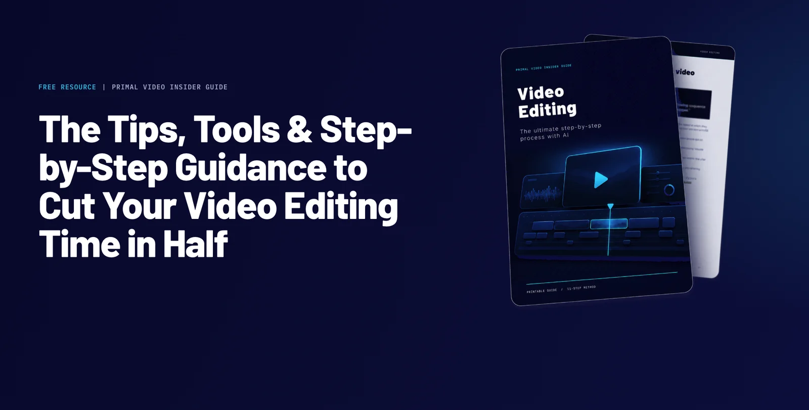 The Primal Video Method page: "The Tips, Tools & Step-by-Step Guidance to Cut Your Video Editing Time in Half", with an image of the printable video editing guide